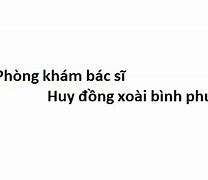 Bác Sĩ Huy Đồng Xoài Bình Phước