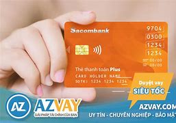 Làm Thẻ Tín Dụng Sacombank Cho Sinh Viên